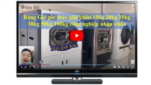 Bảng Giá gốc máy giặt chăn 15kg 20kg 25kg 30kg 50kg 100kg công nghiệp nhập khẩu
