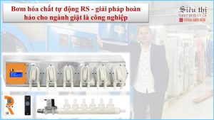 Bơm hóa chất tự động RS là giải pháp hoàn hảo trong ngành giặt là