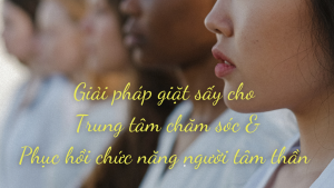 Giai-phap-giat-say-cho-Trung-tam-cham-soc-Phuc-hoi-chuc-nang-nguoi-tam-than.