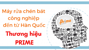 May-rua-chen-bat-cong-nghiep-Thuong-hieu-PRIME-den-tu-Han-Quoc