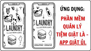 Ứng dụng: Phần mềm quản lý tiệm giặt là - App giặt ủi.