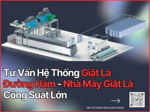 Tư Vấn Hệ Thống Giặt Là Đường Hầm - Nhà Máy Giặt Là Công Suất Lớn