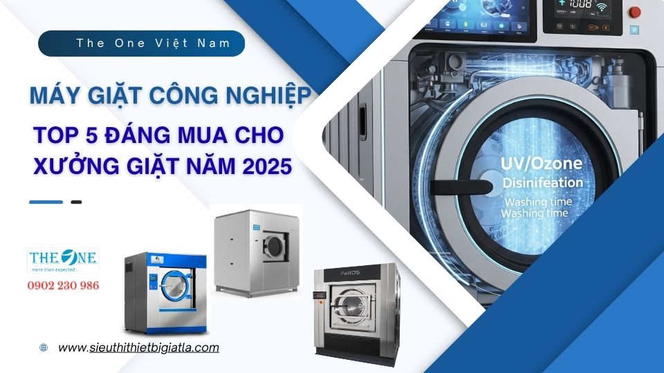 Top 5 máy giặt công nghiệp đáng mua cho xưởng giặt năm 2025