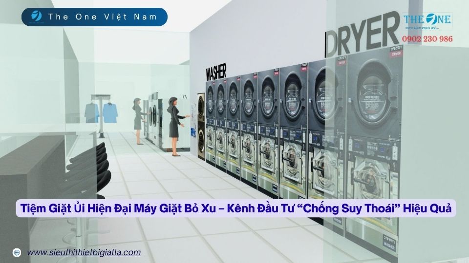 Tiệm Giặt Ủi Hiện Đại Máy Giặt Bỏ Xu – Kênh Đầu Tư Chống Suy Thoái Hiệu Quả