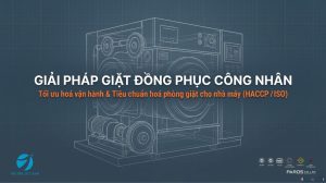 GIẢI PHÁP GIẶT ĐỒNG PHỤC CÔNG NHÂN